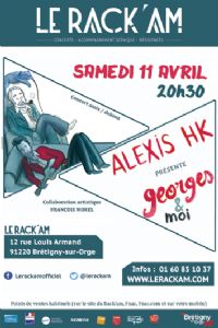 Concert chanson avec ALEXIS HK Georges et Moi. Le samedi 11 avril 2015 à Brétigny-sur-Orge. Essonne.  20H30